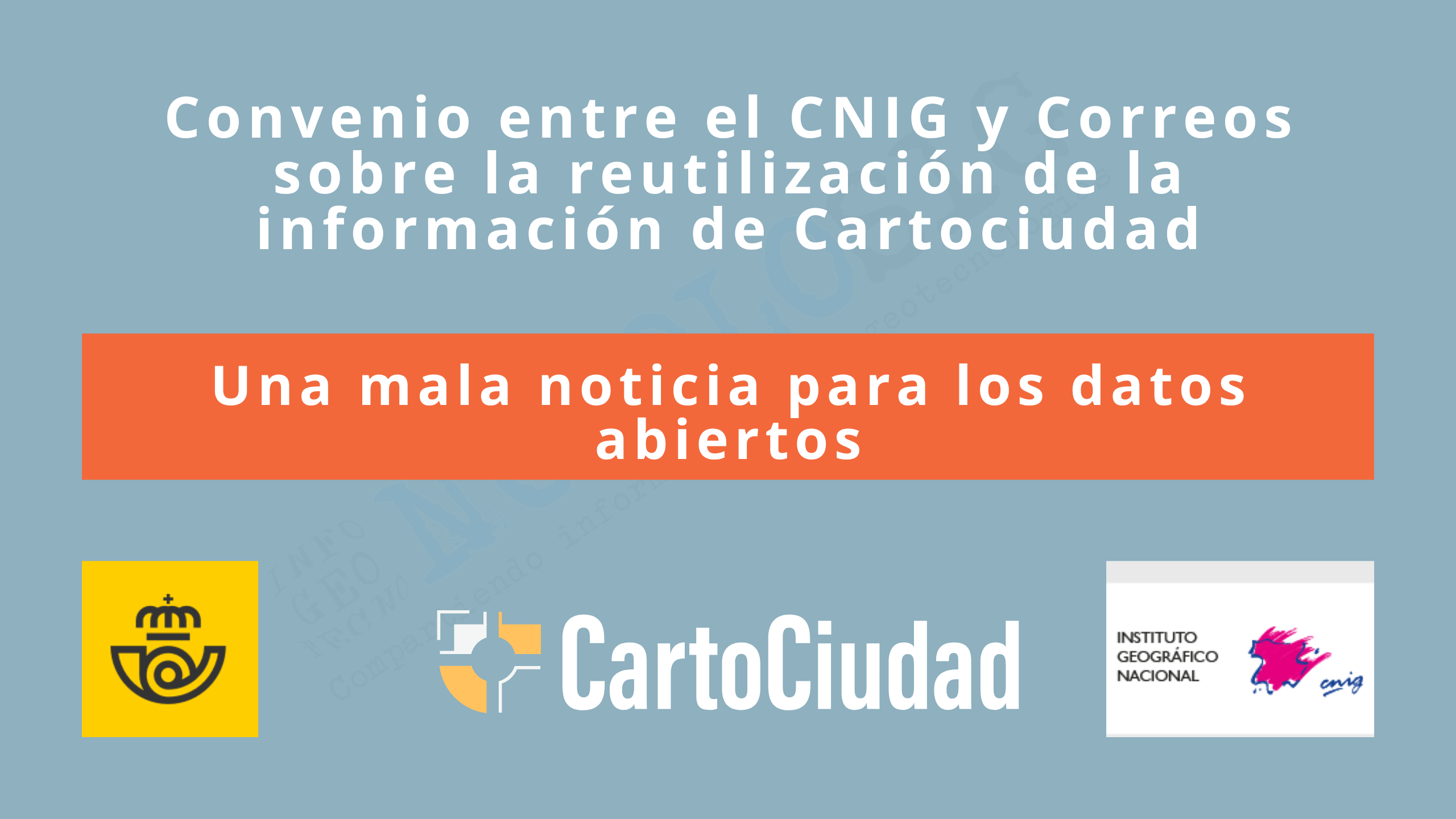 Convenio entre el CNIG y Correos sobre la reutilización de la información de Cartociudad. Una mala noticia para los datos abiertos