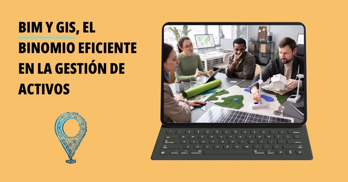 BIM y GIS, el binomio eficiente en la gestión de activos. Imagen descriptiva